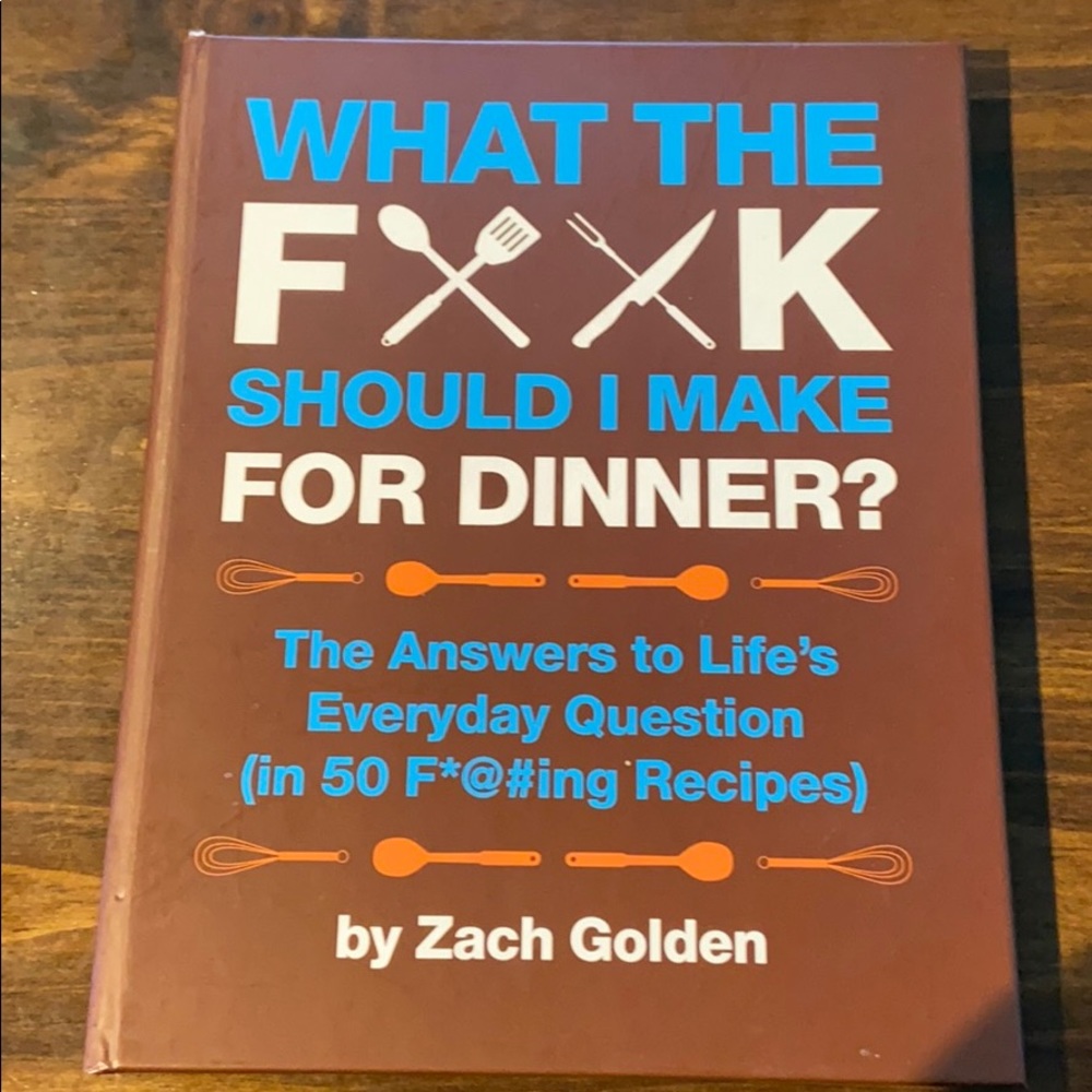 What the F**k Should I Make For Dinner Zach Golden